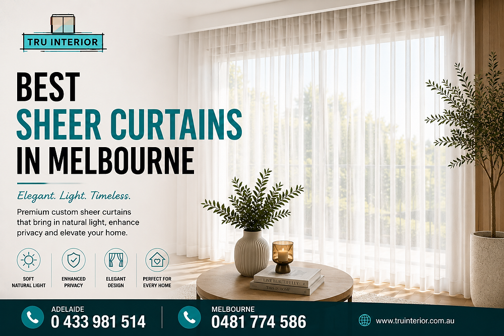 Best Sheer Curtains in Tarneit | Custom Window Furnishings – Tru Interior