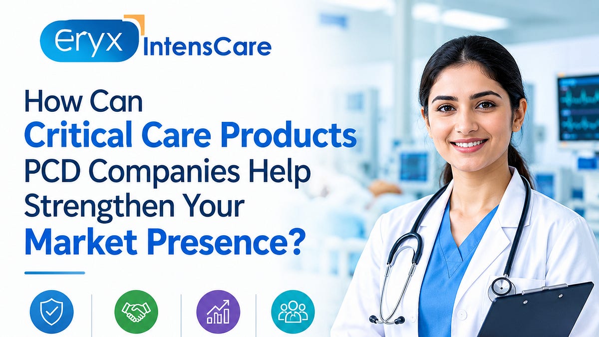 How Can Critical Care Products PCD Companies Help Strengthen Your Market Presence?
