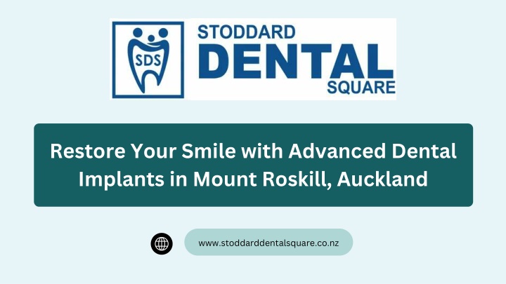 PPT - Restore Your Smile with Advanced Dental Implants in Mount Roskill, Auckland PowerPoint Presentation - ID:14921582