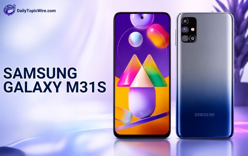Samsung M31s: Full Specifications, Price and Review