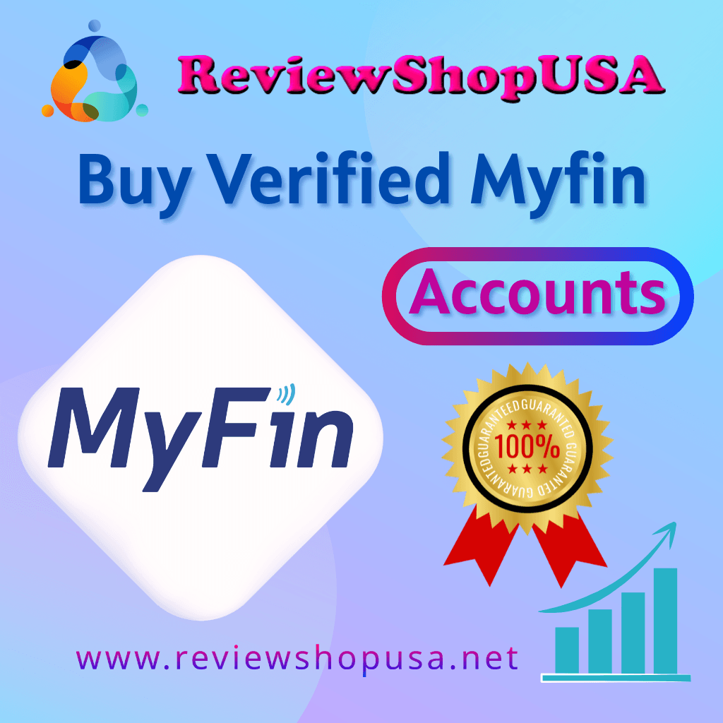 Buy Verified Myfin Accounts - Safe & Reliable Source