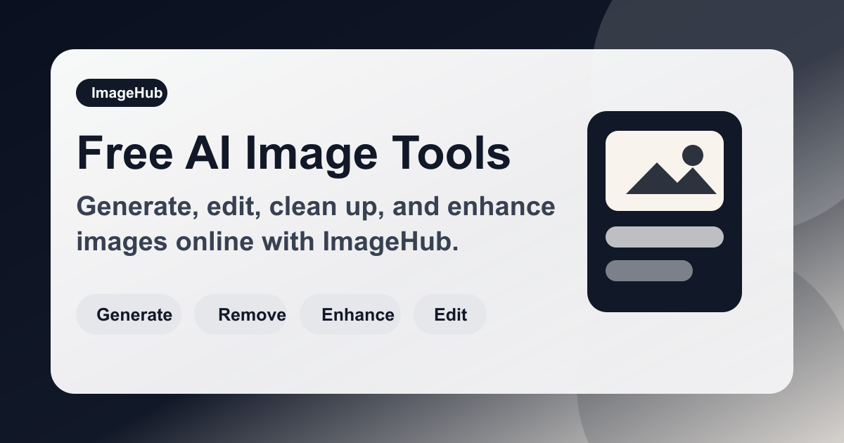Free AI Image Tools to Generate, Edit & Enhance | ImageHub