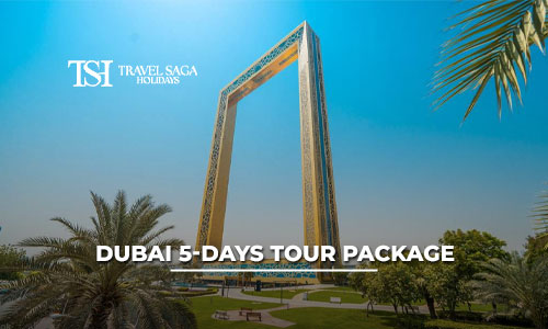 Dubai 5 Days Tour Package from India | Book Now and Save Big