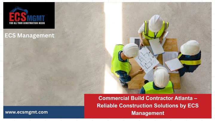 PPT - Commercial Build Contractor Atlanta – Reliable Construction Solutions by ECS Management PowerPoint Presentation - ID:14954404